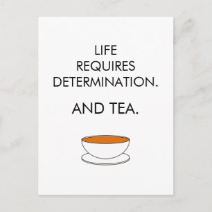 Livet kräver beslutsamhet. Och te. Tea slogan Vykort