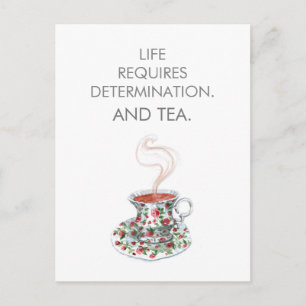 Livet kräver beslutsamhet. Och te. Tea slogan Vykort