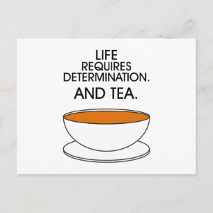 Livet kräver beslutsamhet. Och te. Tea slogan Vykort