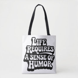 "Livet Kräver En Känsla För Humor" Tygkasse