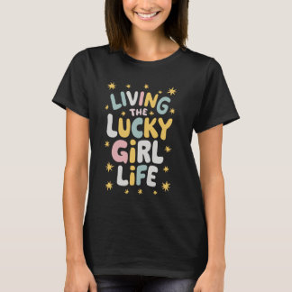 Livet Lucky Girl Life Lucky Girl Syndrom T Shirt