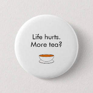 Livet ontr. Mera te? Lustigt inspirerande teslogan Knapp