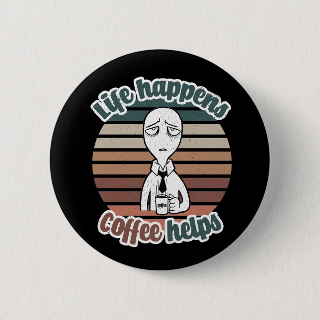 Livet råkar vara kaffe hjälper|Den bästa kaffepres Knapp (Framsida)