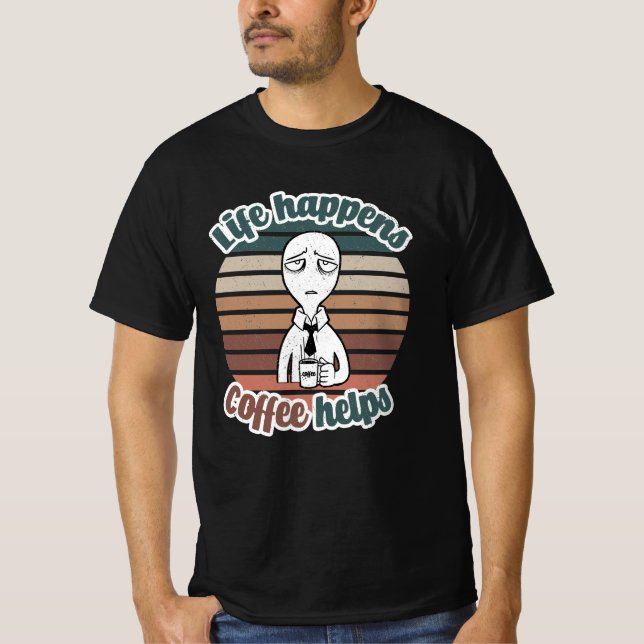 Livet råkar vara kaffe hjälper|Den bästa kaffepres T Shirt (Framsida)