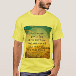 Livet rör sig snabbt söt om du inte stoppar t-sh t shirt
