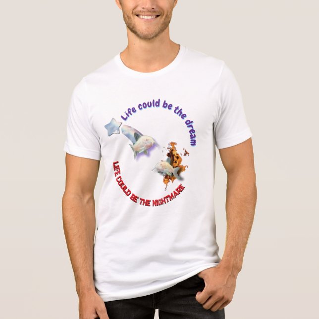 Livet skulle kunna vara drömmen t shirt (Framsida)