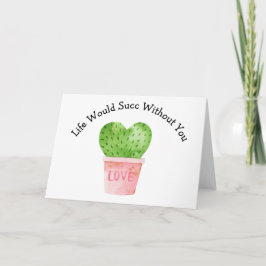 Livet skulle sucera utan Cactus Cacti Card Kort