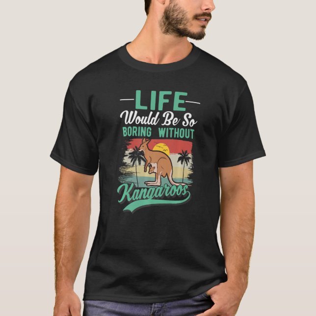 Livet skulle vara så högt utan Kangaroos T Shirt (Framsida)