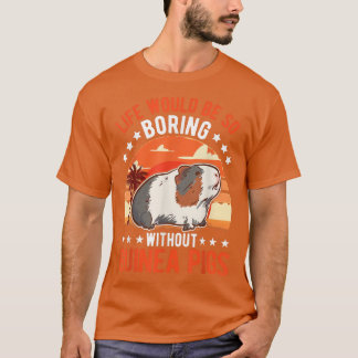 Livet skulle vara så tråkigt utan Guinea Grisar 95 T Shirt