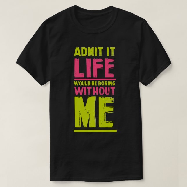 Livet skulle vara utan mig.. t shirt (Design framsida)