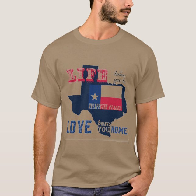 Livet tar dig till Oväntad Ställen Texas T Shirt (Framsida)