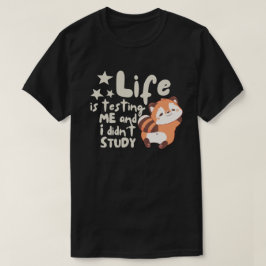 Livet testar mig och jag har inte studerat roligt t shirt