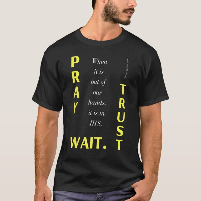 Livet Tonåring Pray till Gud. Förtroende. Vänta. P T Shirt (Framsida)