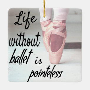 Livet utan balett är meningslöst Rosa Pointe Shoe Julgransprydnad Keramik