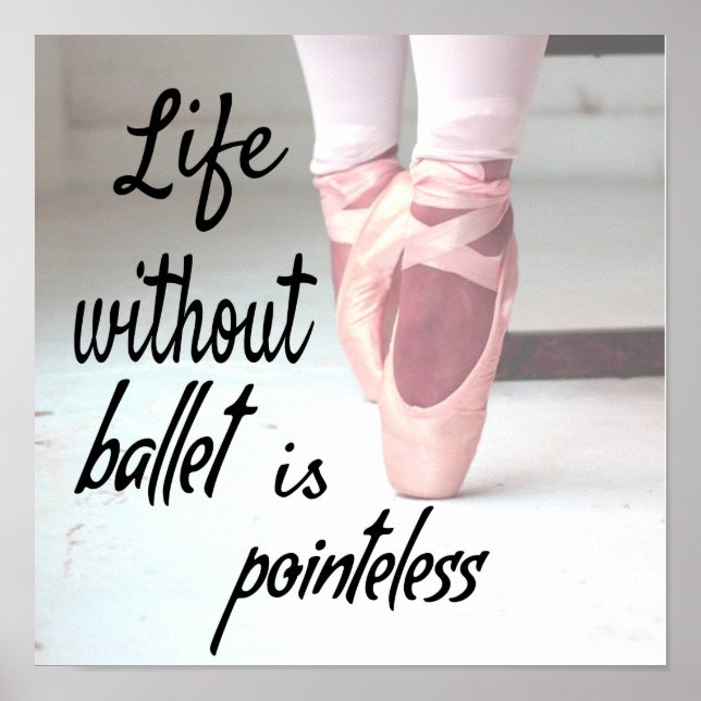Livet utan balett är meningslöst Rosa Pointe Shoe Poster (Framsidan)