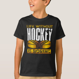 Livet utan hockey är tråkigt t shirt