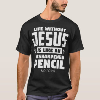 Livet utan Jesus Lundny Christian Religiösa Faith T Shirt