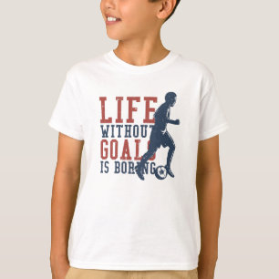 Livet utan mål är att spela fotboll t shirt