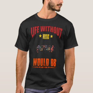 Livet utan musik skulle vara en platta citat Sarka T Shirt