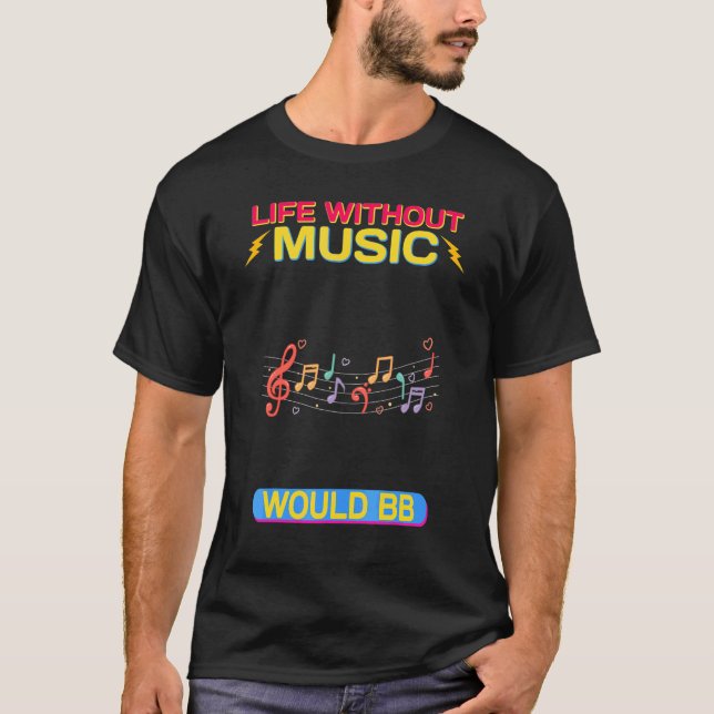 Livet utan musik skulle vara en stor Sarcastic T Shirt (Framsida)