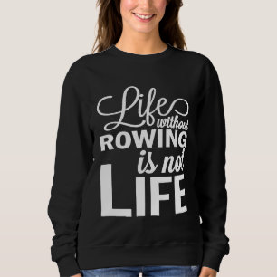 Livet utan roving är inte livmoderslätten Coxswai T Shirt
