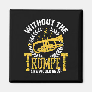 Livet Utan Trumpet Skulle Vara Bplatt Rolig Trump Magnet