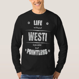 Livet utan Westi är meningslöst Hund älskare T Shirt