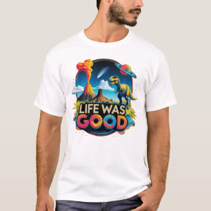 Livet Var Gott – Vetenskaplig Dinosaurieutrotning T Shirt
