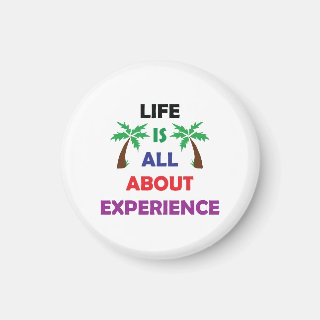 Livets är allt om upplevelser Motivationscitat Magnet (Framsidan)