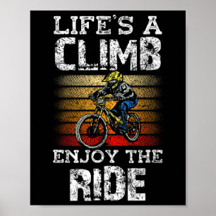 Livets Är En Klättra Njut Av Ritten Cykel Mtb Moun Poster