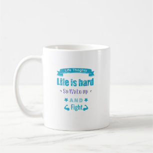 Livets är tufft så vakna och kämpa Motivationsmugg Kaffemugg