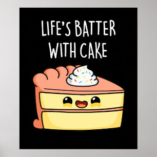 Livets batter med Cake Funny Cake Pun Mörk BG Poster