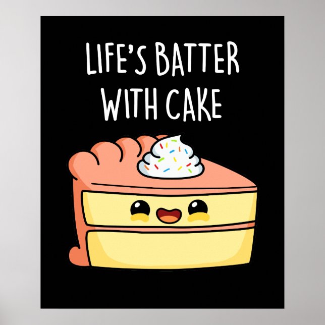 Livets batter med Cake Funny Cake Pun Mörk BG Poster (Framsidan)