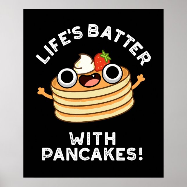 Livets batter med Pancakes Funny Food Pun Mörk BG Poster (Framsidan)