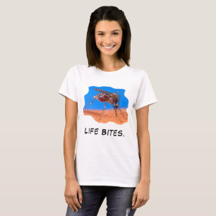 Livets Bitor Lustigt citat Mosquito Women's T Shirt
