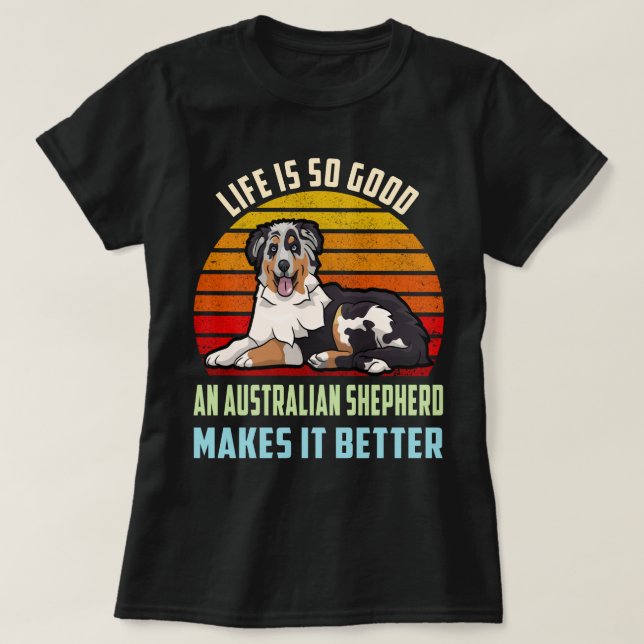 Livets Bra och Australian shepherd gör det bättre T Shirt (Design framsida)