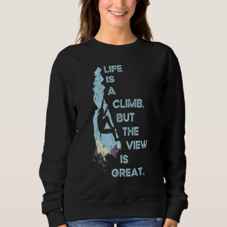 Livets en klättra Men utsikten är stor Bergsbestig T Shirt