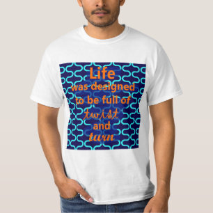 Livets vridning och vändning design t shirt
