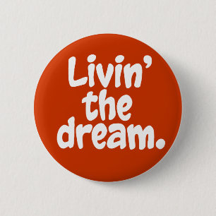 Livin dream.en knapp