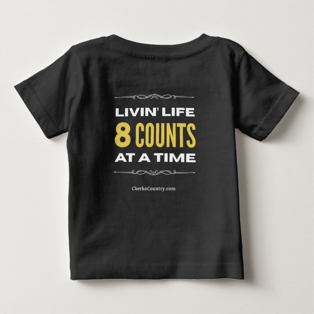"Livin' Life 8 Counts at a Time" BABY T-Shirt (Baksida)