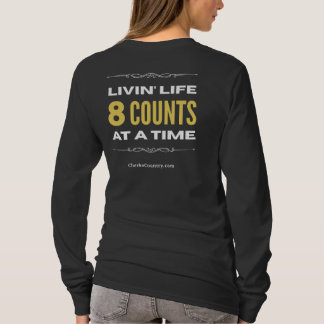 "Livin' Life 8 Counts at a Time"  Long Sleeve T Shirt