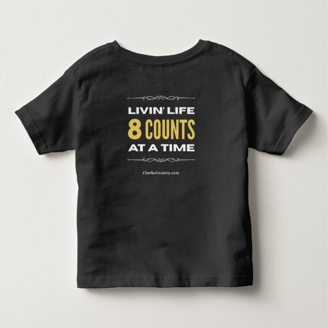 "Livin' Life 8 Counts at a Time" Toddler T-Shirt (Baksida)