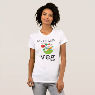 Livin Life på Veg Vegetarian Humor T Shirt