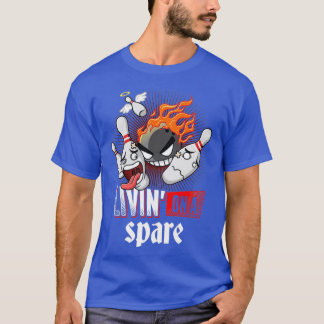 Livin on a Spare Funny Bowling Player Bowlers Spor T Shirt