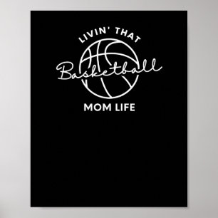 Livin that Basketball Mamma Life Poster