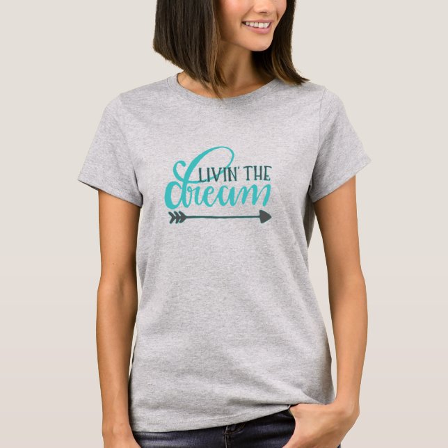 Livin the Dream T Shirt (Framsida)
