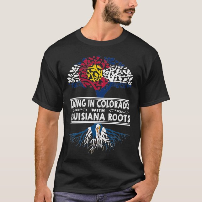 Living in Colorado with Louisiana Roots T Shirt (Framsida)