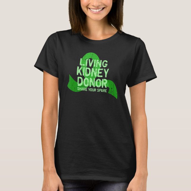 Living Kidney Donor Share your spare  spare T Shirt (Framsida)