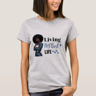 Living my best life t shirt