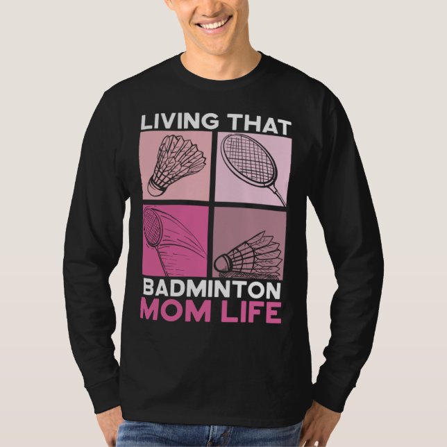 Living That Badminton Life Motherhood Mothers Day T Shirt (Framsida)